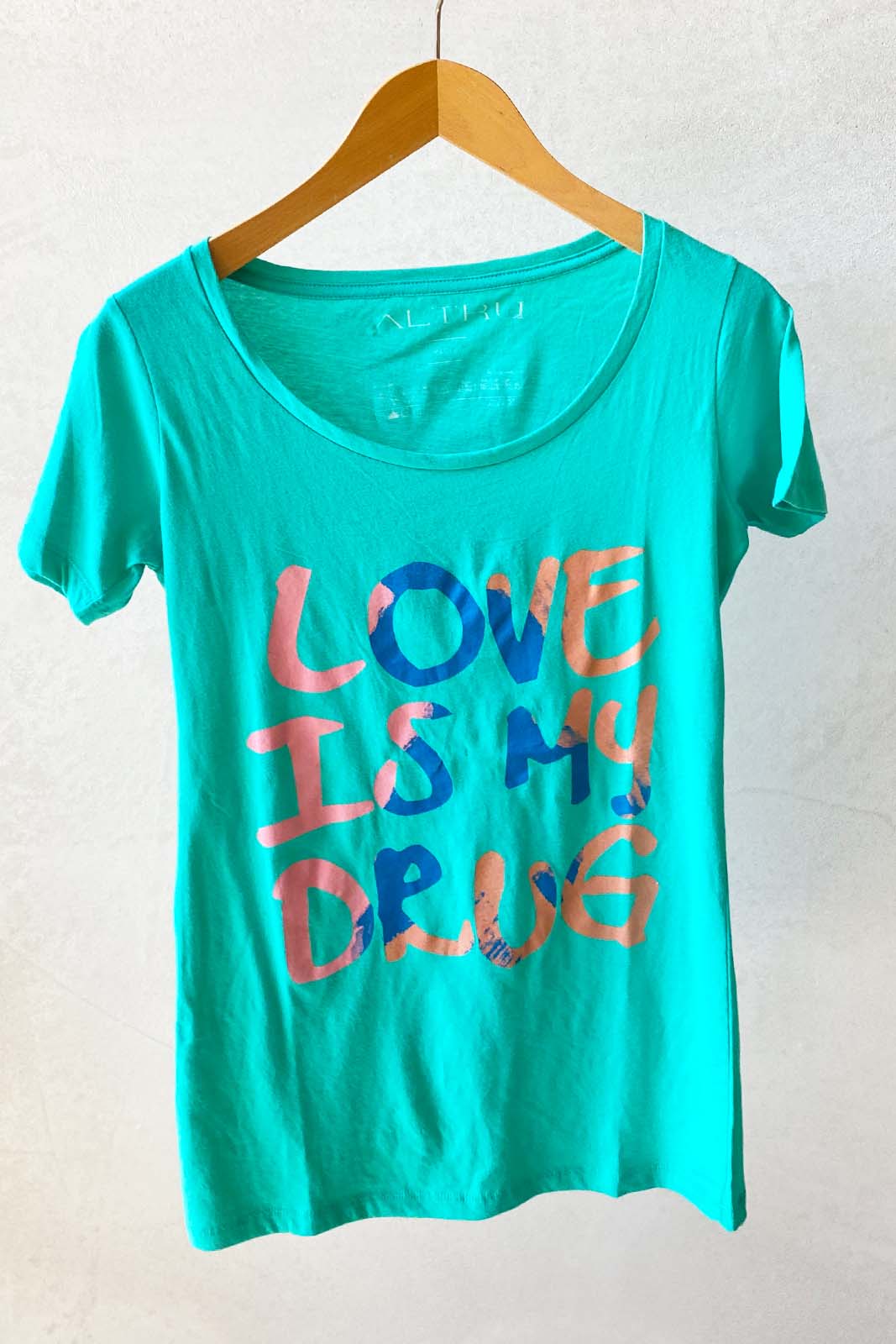 T Shirt Mod. LOVE IS MY DRUG TURQUOISE